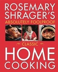 Cover: Rosemary Shrager's Absolutely Foolproof Classic Home Cooking - Hamlyn