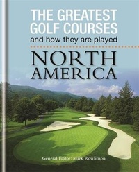 Abbildung von: The Greatest Golf Courses and How They Are Played: North America - Hamlyn
