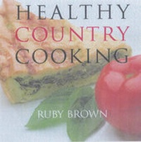 Enlarge image Cover: Healthy Country Cooking - Sally Milner Publishing Pty Ltd