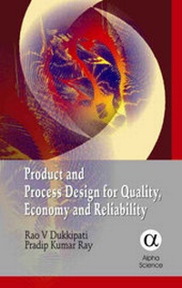 Enlarge image Cover: Product and Process Design for Quality, Economy and Reliability - Alpha Science International Ltd