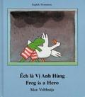 Cover: Frog Is a Hero (EnglishVietnamese) - Milet Publishing Ltd