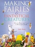 Cover: Making Fairies and Fantastical Creatures - Guild of Master Craftsman Publications Ltd