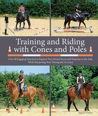 Abbildung von: Training and Riding with Cones and Poles - J.A.Allen & Co Ltd