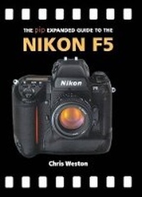 Enlarge image Cover: The Expanded Guide to the Nikon F5 - Guild of Master Craftsman Publications Ltd