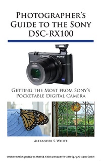 Abbildung von: Photographer's Guide to the Sony DSC-RX100 - White Knight Press