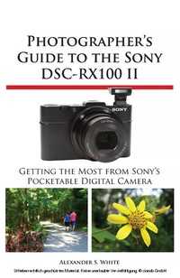 Abbildung von: Photographer's Guide to the Sony DSC-RX100 II - White Knight Press