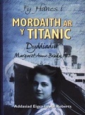 Cover: Fy Hanes i: Mordaith ar y Titanic - Dyddiadur Margaret Anne Brady, 1912 - Gomer Press