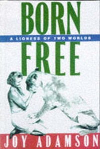 Enlarge image Cover: Born Free: a Lioness of Two Worlds - Demco Media Inc