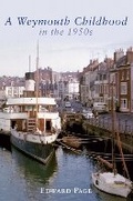 Cover: A Weymouth Childhood in the 1950s - Amberley Publishing