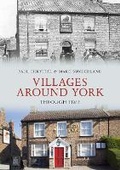 Cover: Villages Around York Through Time - Amberley Publishing