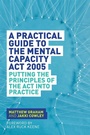 Cover: A Practical Guide to the Mental Capacity Act 2005 - Jessica Kingsley Publishers