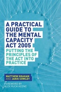 Cover: A Practical Guide to the Mental Capacity Act 2005 - Jessica Kingsley Publishers