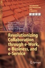 Cover: Revolutionizing Collaboration through e-Work, e-Business, and e-Service - Springer