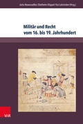 Cover: Milit&auml;r und Recht vom 16. bis 19. Jahrhundert - Brill Deutschland