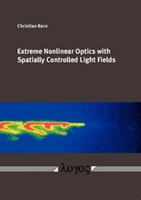 Enlarge image Cover: Extreme Nonlinear Optics with Spatially Controlled Light Fields - Logos Berlin