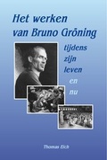 Cover: Das Wirken Bruno Gr&ouml;nings zu seinen Lebzeiten und heute - H&auml;usler, G