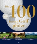 Cover: Die 100 besten Golfpl&auml;tze - Heel