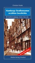 Cover: Hamburgs Stra&szlig;ennamen erz&auml;hlen Geschichte - Medien-Verlag Schubert