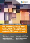 Cover: Die neuen Reporting-Tools f&uuml;r SAP BW - Design Studio, Analysis Office und Lumira - Espresso Tutorials