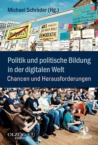 Abbildung von: Politik und politische Bildung in der digitalen Welt - Olzog ein Imprint der Lau Verlag & Handel KG