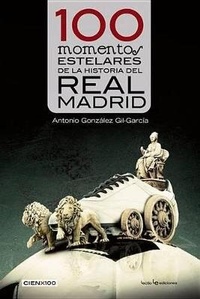 Abbildung von: 100 Momentos Estelares de la Historia del Real Madrid - Lectio Ediciones