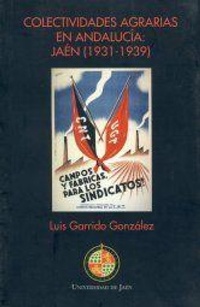 Abbildung von: Colectividades agrarias en Andalucía : Jaén (1931-1939) - Editorial Universidad de Jaén
