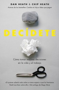 Abbildung von: Decídete : cómo tomar las mejores decisiones en la vida y en el trabajo - Gestión 2000