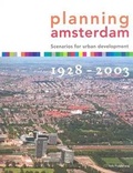 Cover: Planning Amsterdam - Scenarios for Urban Development 1928-2003 - NAI Publishers