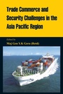 Cover: Trade Commerce and Security Challenges in the Asia Pacific Region - VIJ Books (India) Pty Ltd