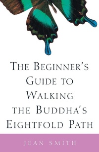 Enlarge image Cover: The Beginner's Guide to Walking the Buddha's Eightfold Path - Crown Publications