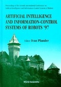 Cover: Artificial Intelligence And Information-control Systems Of Robots '97 - Proceedings Of The Seventh International Conference - World Scientific Publishing Co Pte Ltd