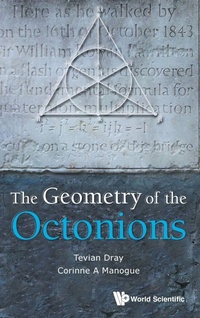 Enlarge image Cover: Geometry Of The Octonions, The - World Scientific Publishing Co Pte Ltd