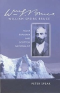 Cover: William Speirs Bruce - NMSE - Publishing Ltd