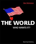 Cover: The World Who Wants It? - Black Dog Publishing Ltd