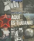 Cover: Aqui Es Tijuana! - Black Dog Publishing Ltd