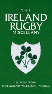 Abbildung von: The Ireland Rugby Miscellany - Vision Sports Publishing Ltd