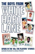 Cover: Boys from White Hart Lane - Vision Sports Publishing Ltd