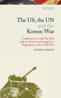 Cover: The US, the UN and the Korean War - I.B. Tauris