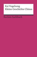 Cover: Kleine Geschichte Chinas - Reclam