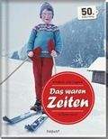 Cover: Das waren Zeiten - Kindheit und Jugend in &Ouml;sterreich - Pattloch Geschenkbuch