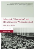 Cover: Universit&auml;t, Wissenschaft und &Ouml;ffentlichkeit in Westdeutschland - Franz Steiner Verlag