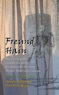 Cover: Freund Hain - Die einzig wahre Geschichte seiner Freundschaft mit dem Dichter Matthias Claudius. Erz&auml;hlt von ihm selbst. - Books on Demand