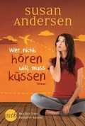 Cover: Wer nicht h&ouml;ren will, muss k&uuml;ssen - MIRA Taschenbuch