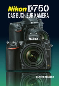 Abbildung von: Nikon D750 Das Buch zur Kamera - Point of Sale Verlag
