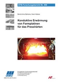 Cover: Konduktive Erw&auml;rmung von Formplatinen f&uuml;r das Pressh&auml;rten - Europ&auml;ische Forschungsgesellschaft f&uuml;r Blechverarbeitung e.V. (EFB)