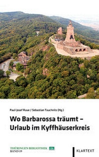 Abbildung von: Wo Barbarossa träumt - Urlaub im Kyffhäuserkreis - Klartext