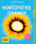 Cover: Hom&ouml;opathie f&uuml;r Kinder - Gr&auml;fe und Unzer