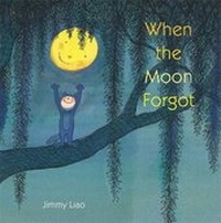 Enlarge image Cover: When The Moon Forgot - Little, Brown Young Readers