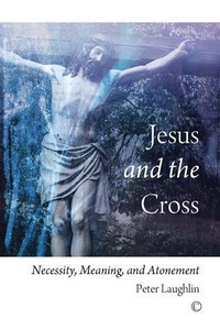 Enlarge image Cover: Jesus and the Cross - James Clarke & Co Ltd