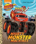 Cover: Mighty Monster Machines (Blaze and the Monster Machines) - Random House Inc